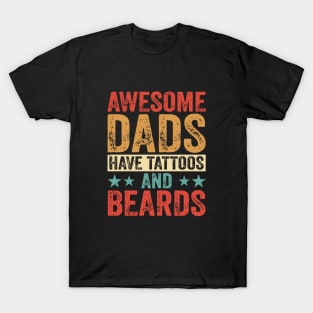 Awesome Dads Have Tattoos and Beards T-Shirt